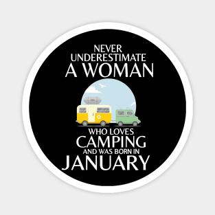 Never Underestimate A Woman Wo Loves Camping And Was Born In January Happy Birthday Campers Magnet